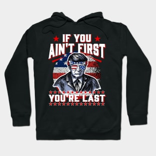 Trump American Sunglasses If You Ain't First You're Last Hoodie